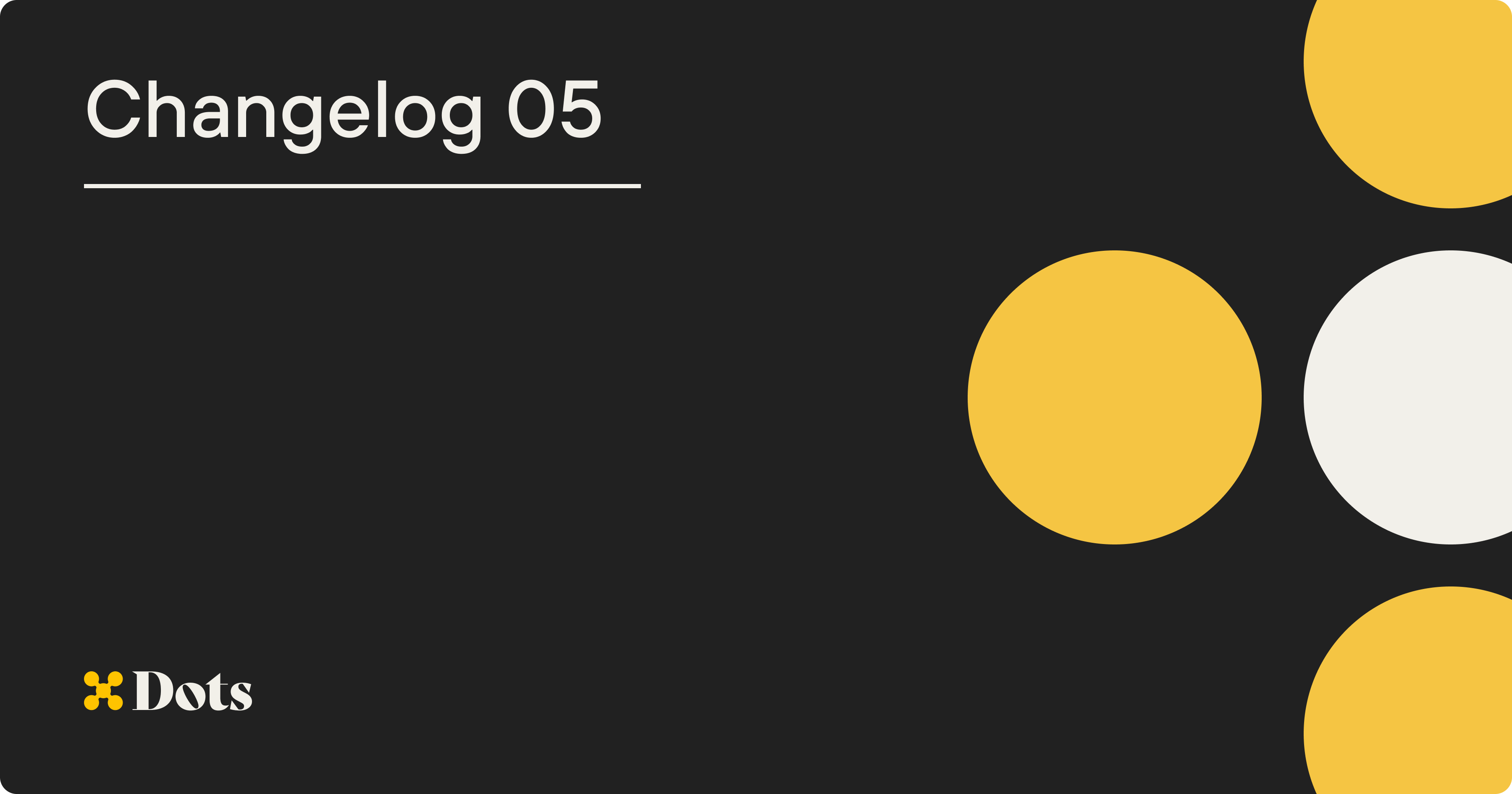 Changelog 05 - Dots