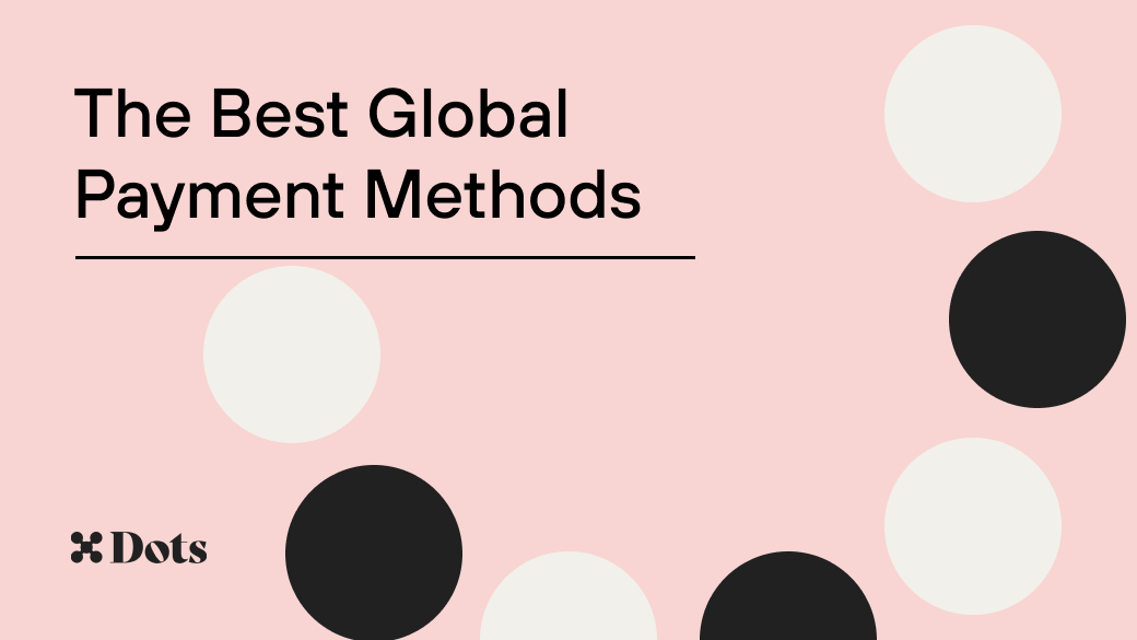 The Best Global Payment Methods - Dots