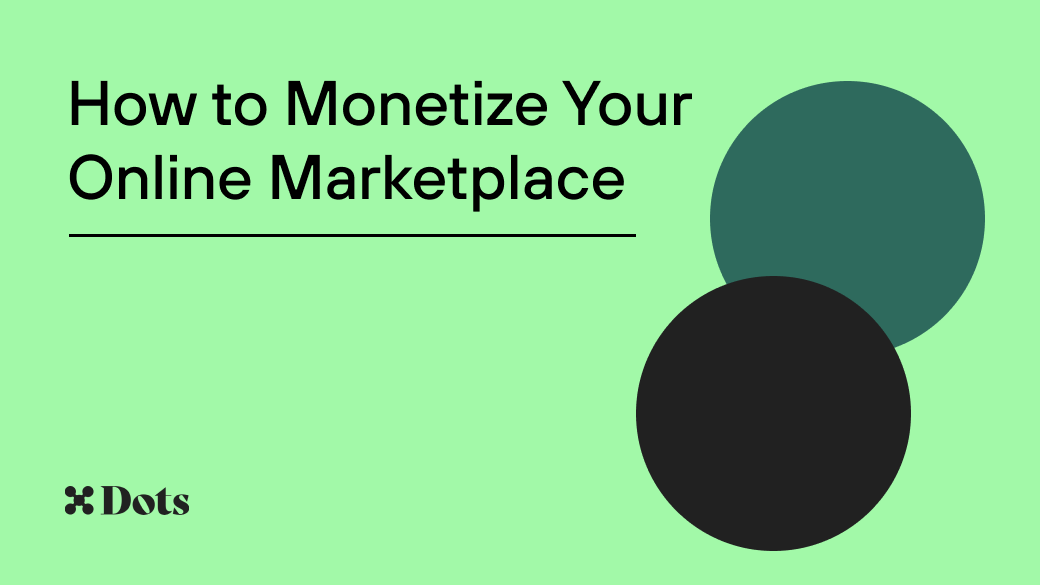 How to Monetize Your Online Marketplace - Dots
