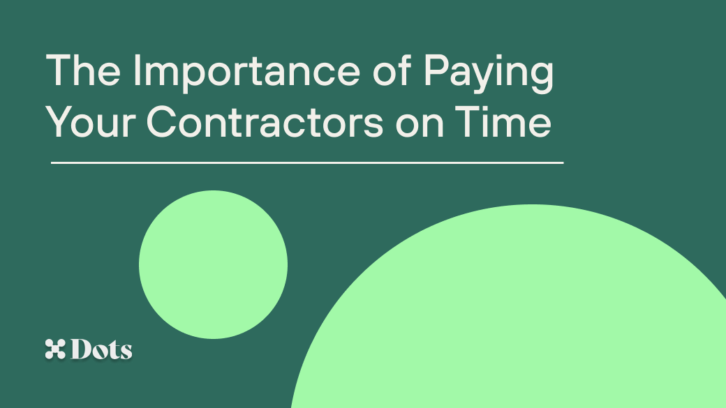 The Important of Paying Your Contractors on Time - Dots