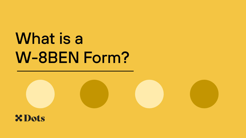 What Is A W 8 BEN Form Dots