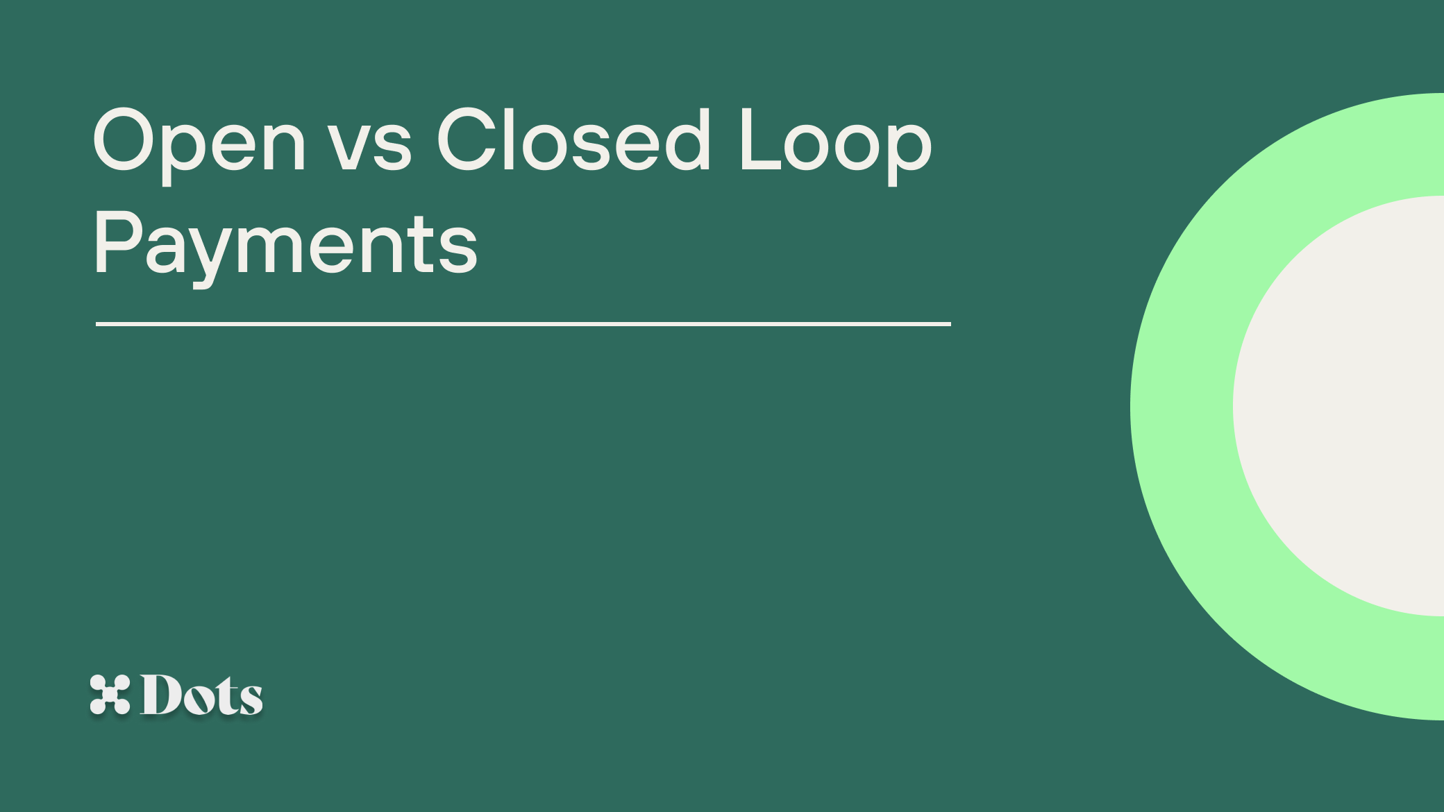 Open vs Closed Loop Payments - Dots