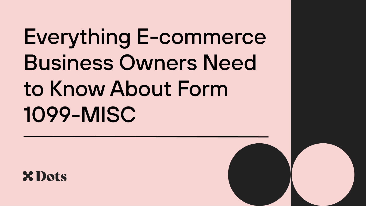 Everything E-commerce Business Owners Need to Know About Form 1099-MISC - Dots