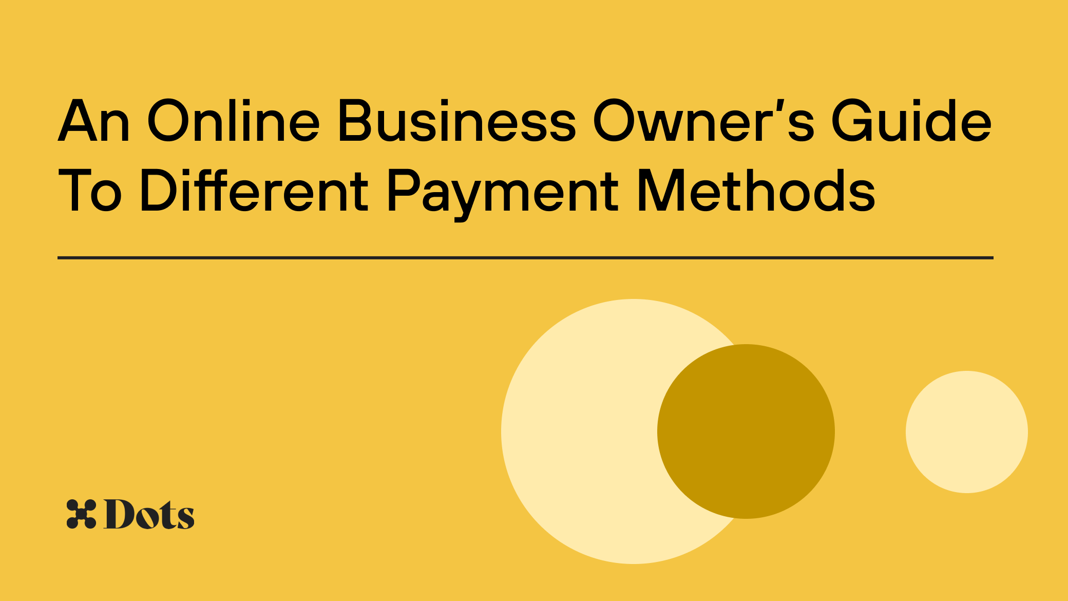 An Online Business Owner’s Guide to Different Payment Methods - Dots