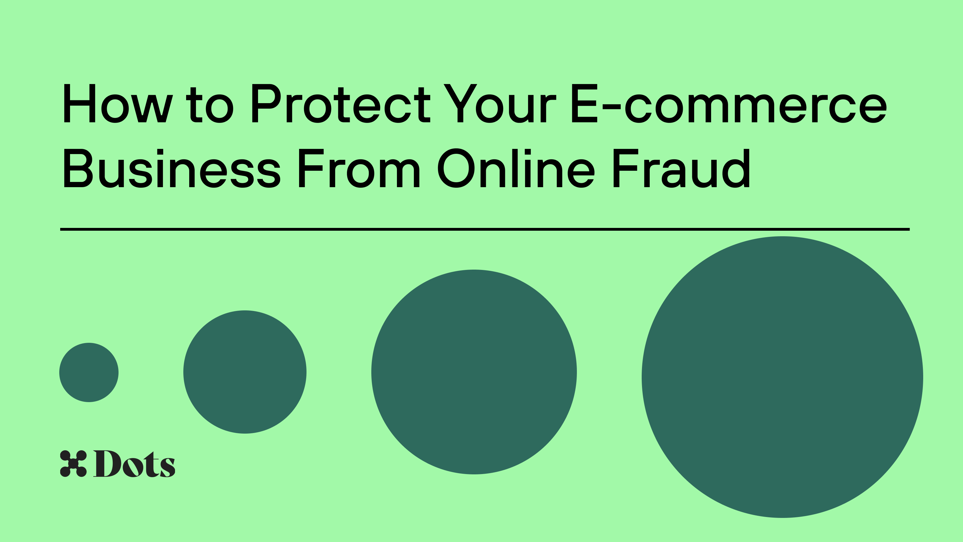 How to Protect Your E-commerce Business From Online Fraud - Dots