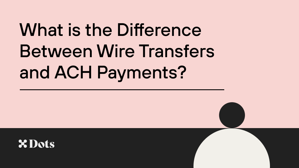 What Is The Difference Between Wire Transfers And Ach Payments