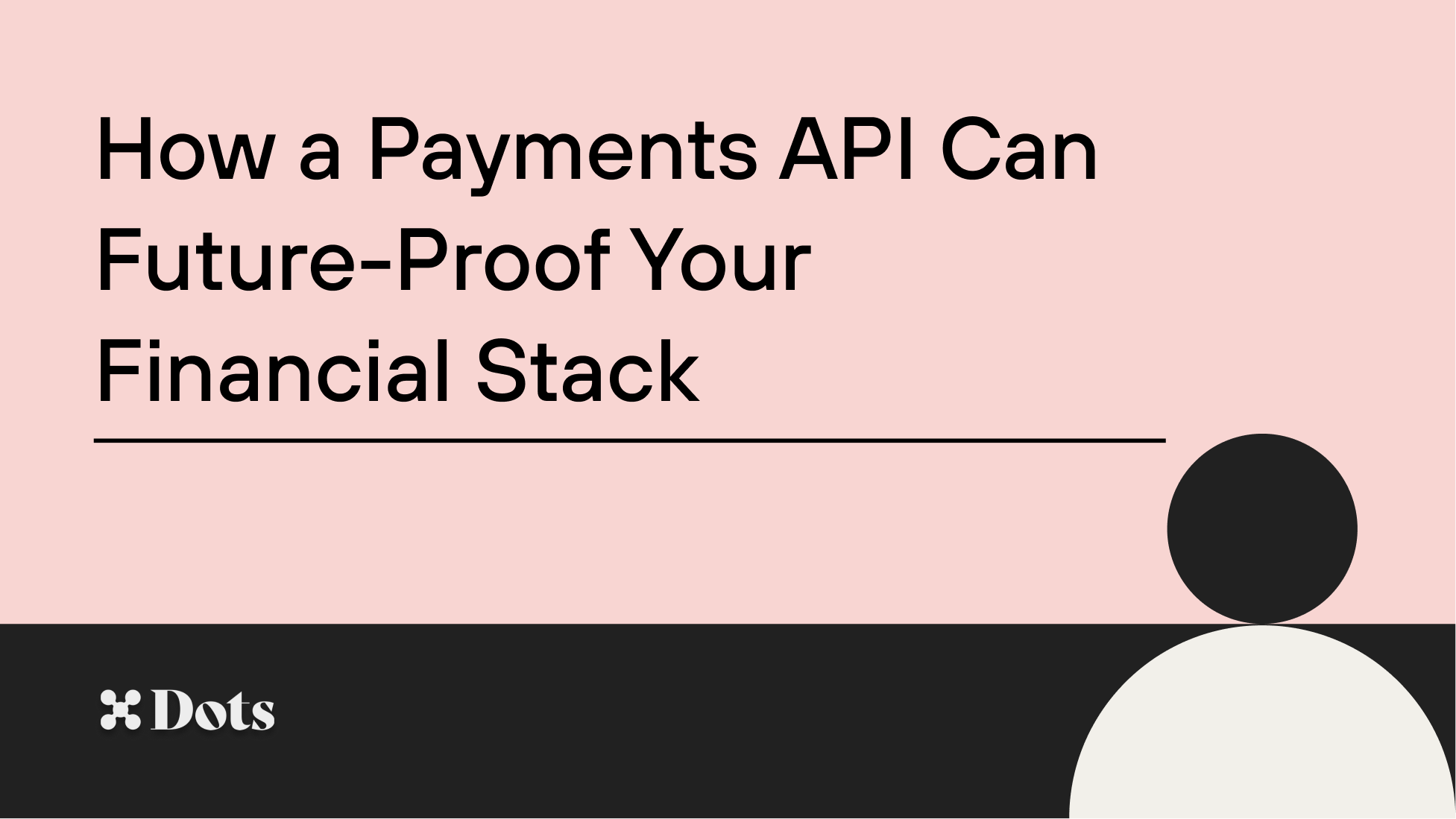 How a Payments API Can Future-Proof Your Financial Stack