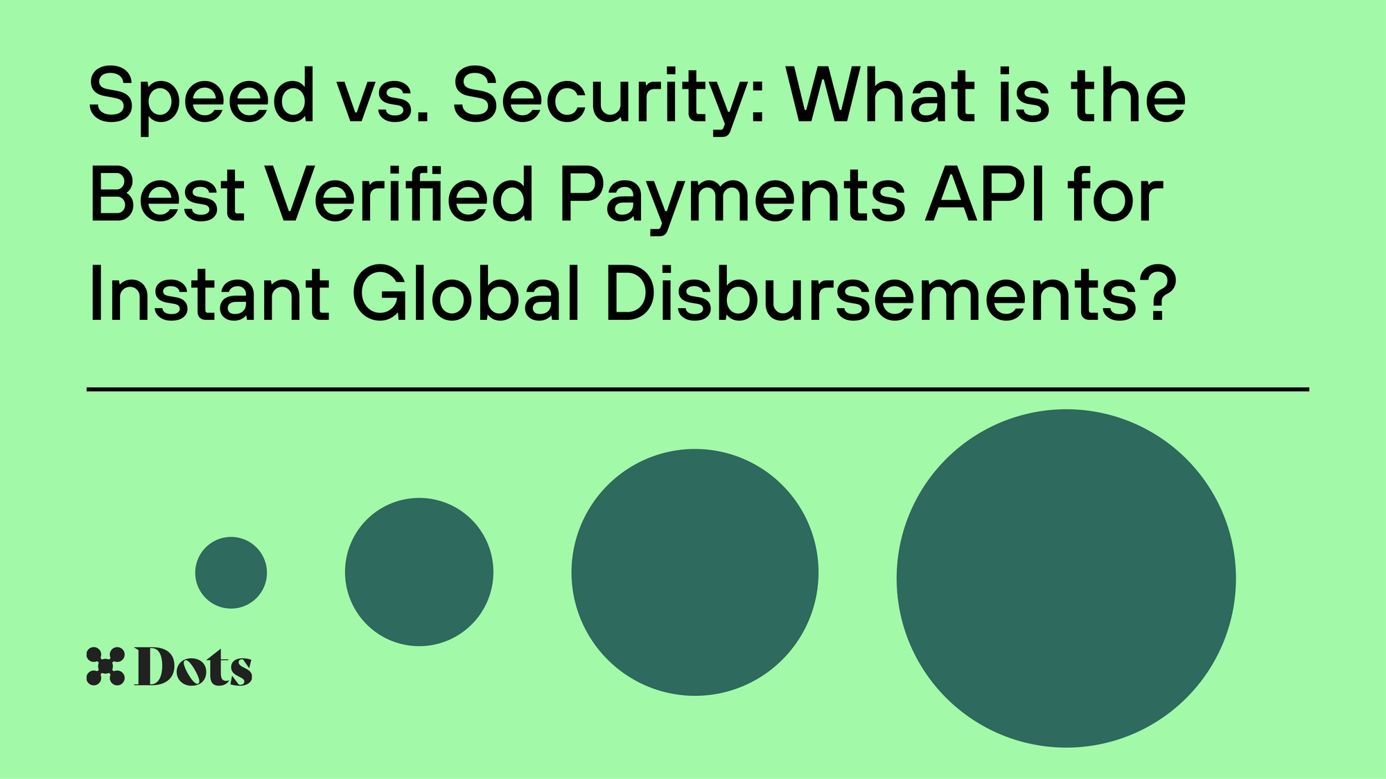 Speed vs. Security: What is the Best Verified Payments API for Instant Global Disbursements?