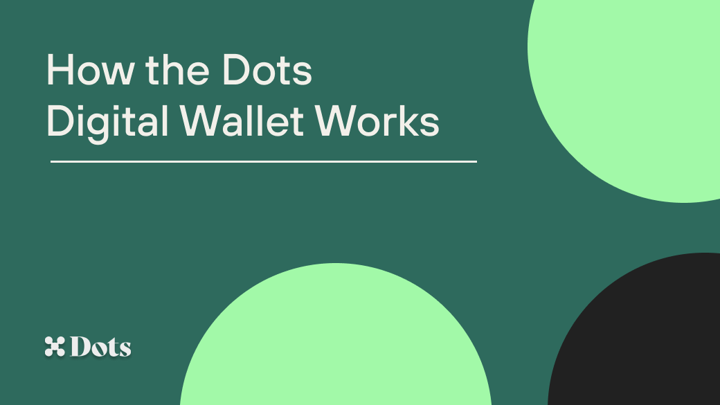 How the Dots Digital Wallet Works - Dots