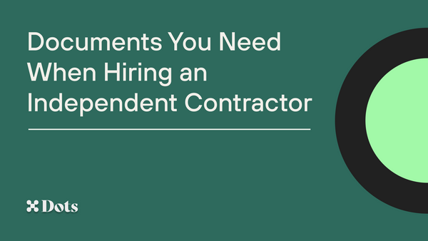 Documents You Need When Hiring an Independent Contractor
