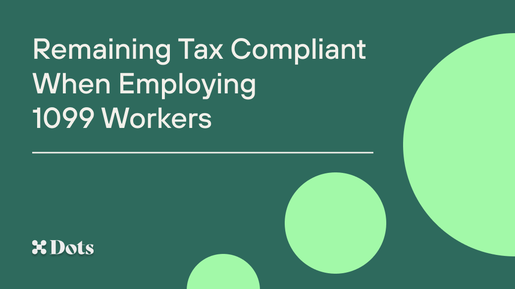 Remaining Tax Compliant When Employing 1099 Workers