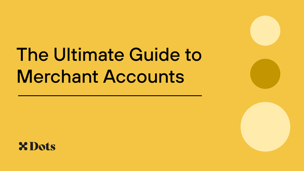The Ultimate Guide to Merchant Accounts