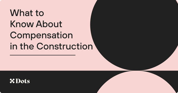 What to Know About Compensation in the Construction