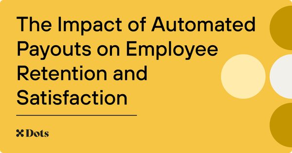 The Impact of Automated Payouts on Employee Retention and Satisfaction