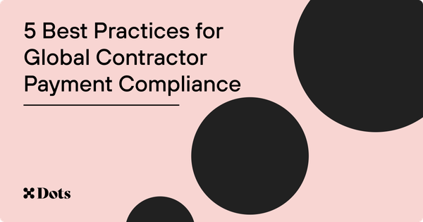 5 Best Practices for Global Contractor Payment Compliance