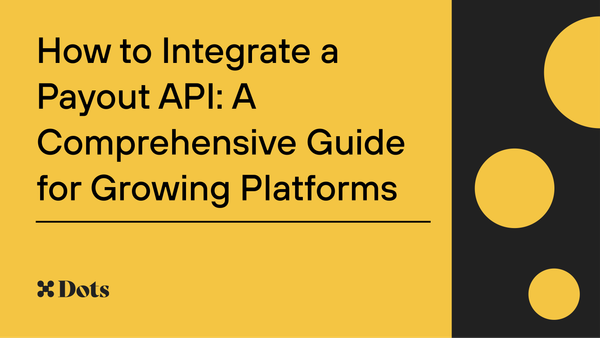 How to Integrate a Payout API: A Comprehensive Guide for Growing Platforms